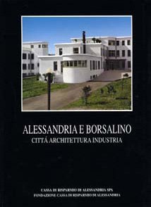 Alessandria e Borsalino - Fondazione Cassa di Risparmio di Alessandria | Fondazione CRA